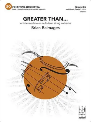 Greater Than (Brian Balmages) for String Orchestra