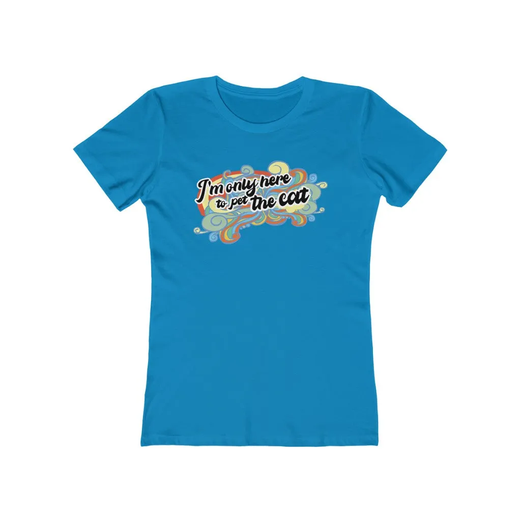 I'm Only Here to Pet The Cat  (limited) - Women's T-shirt