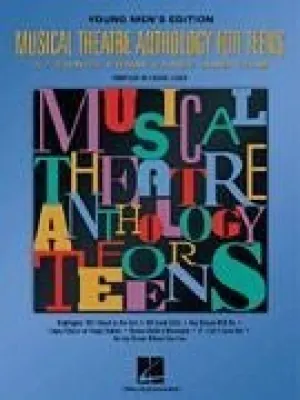 Musical Theatre Anthology for Teens Young Men's Edition